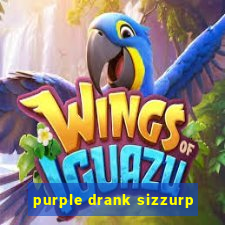 purple drank sizzurp